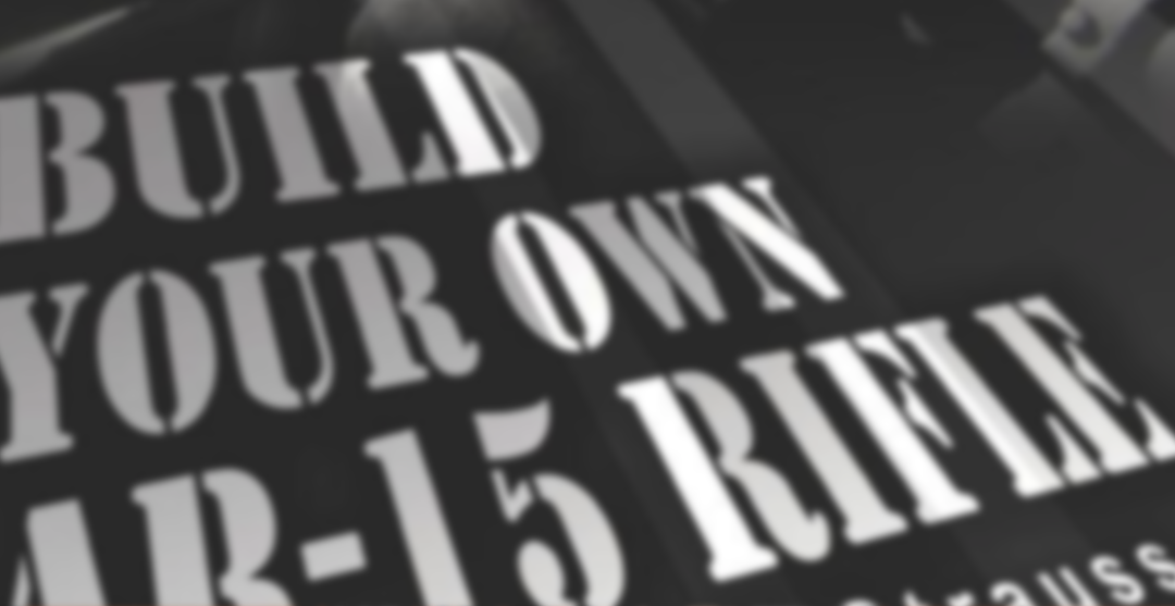 How to Build Your Own AR 15 Rifle