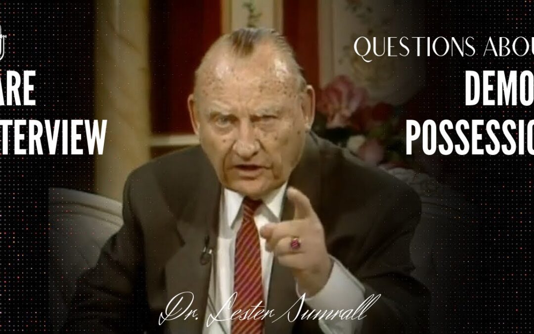 Alien, Demonic, Unclean Spirits MUST Submit to Jesus Christ – Lester Sumrall